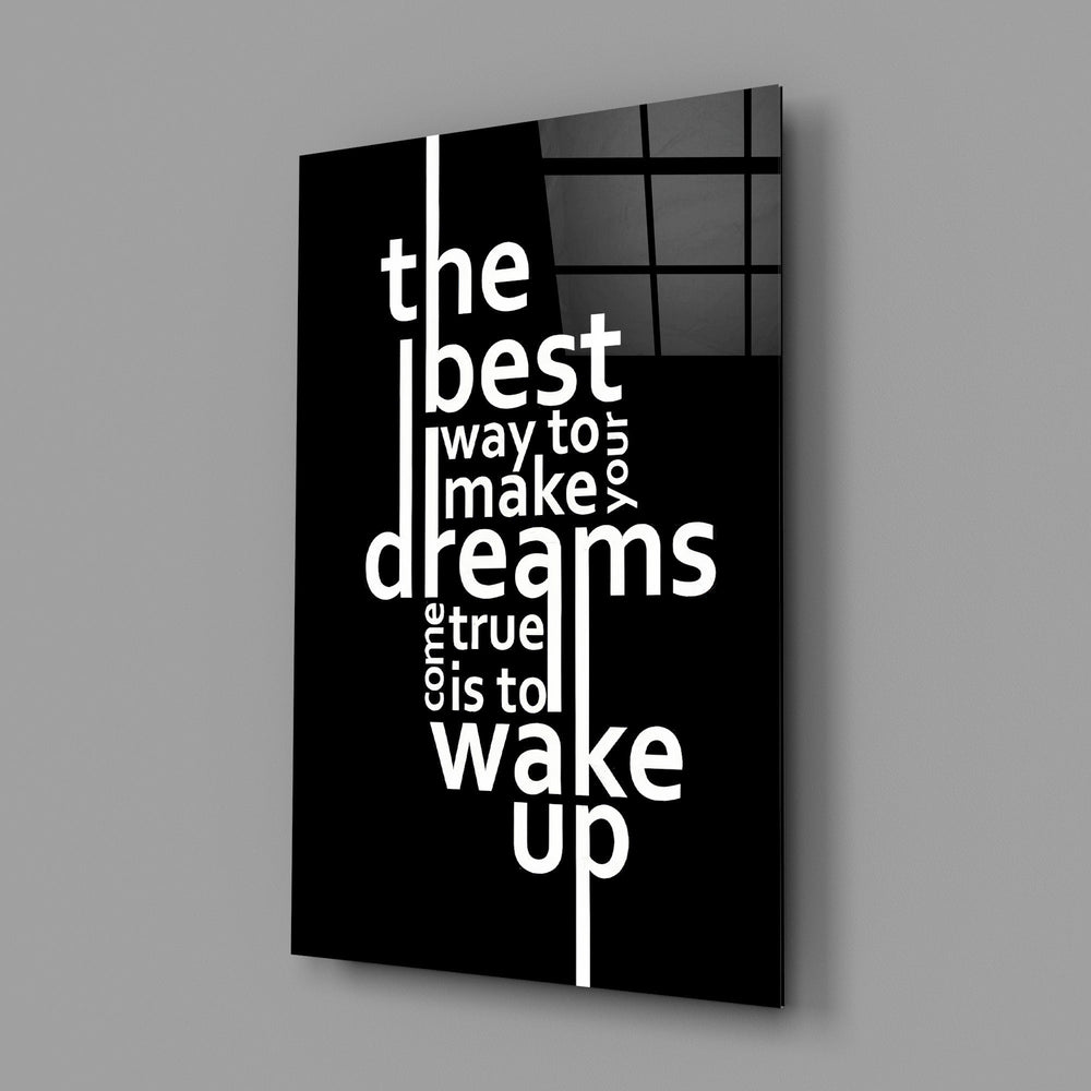 wake up dreams quote in black and white glass wall art angled to show the polished tempered glass panel