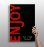 Enjoy The Little Things Aluminum Print.