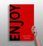Enjoy The Little Things Aluminum Print.