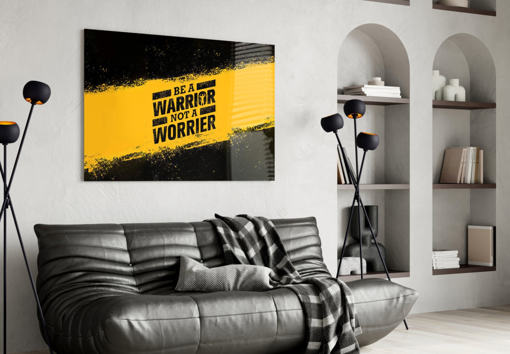 Be a Warrior glass wall art styled above a desk in an office