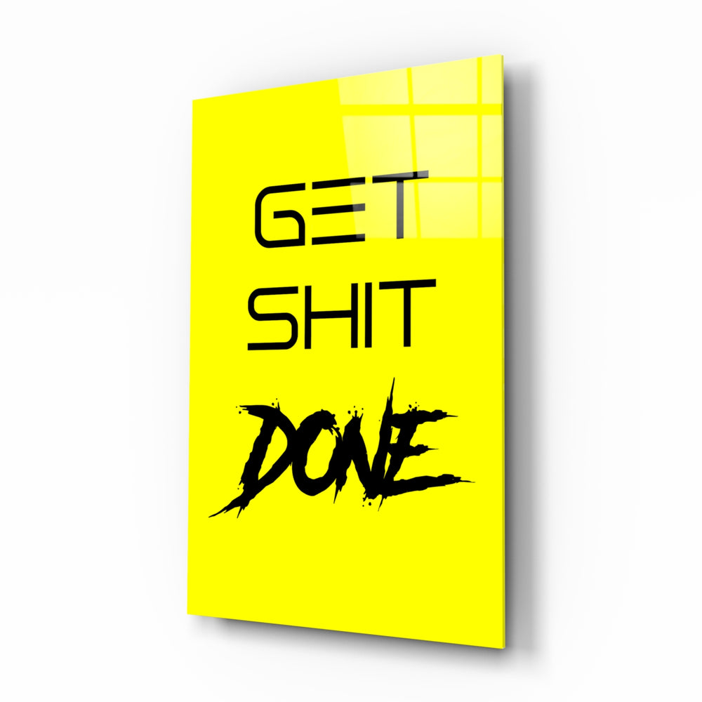 Get Shit Done glass wall art displayed above a desk in a contemporary home office