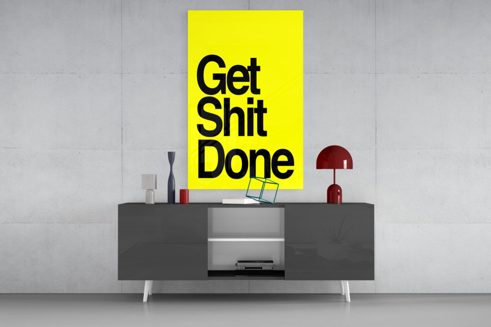 Get Shit Done panel catching lamp light to reveal its bold lettering