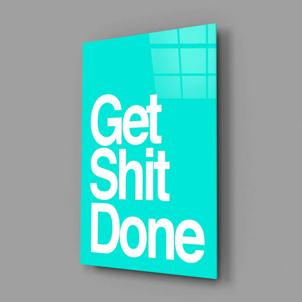Get Shit Done close-up showing chunky white capitals on teal field