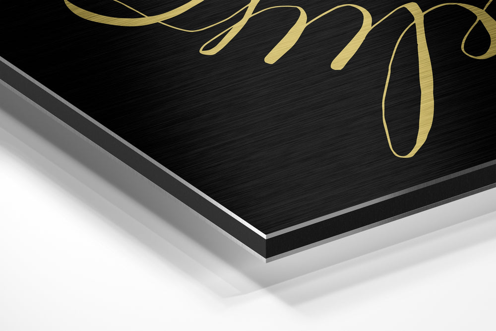 Always Believe Brushed Aluminium Dibond Wall Art.