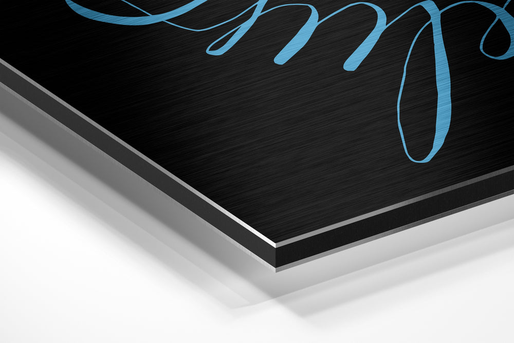 Always Believe Brushed Aluminium Dibond Wall Art.