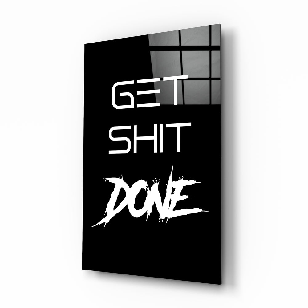 Get Shit Done glass wall art displayed above a desk in a contemporary home office