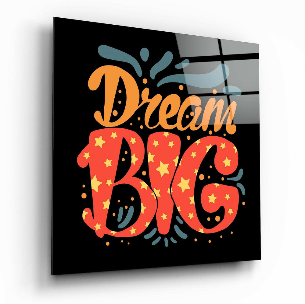 “Dream Big” Glass Wall Art.