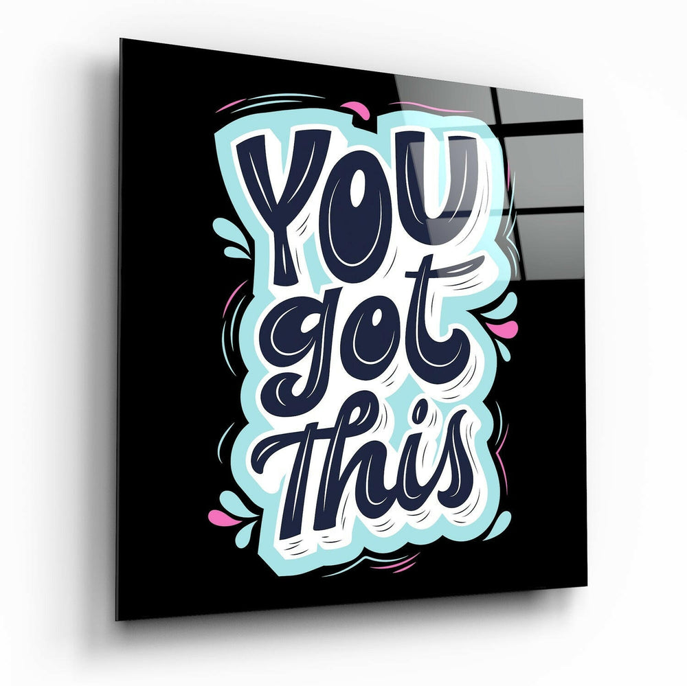 “You Got This” Glass Wall Art.