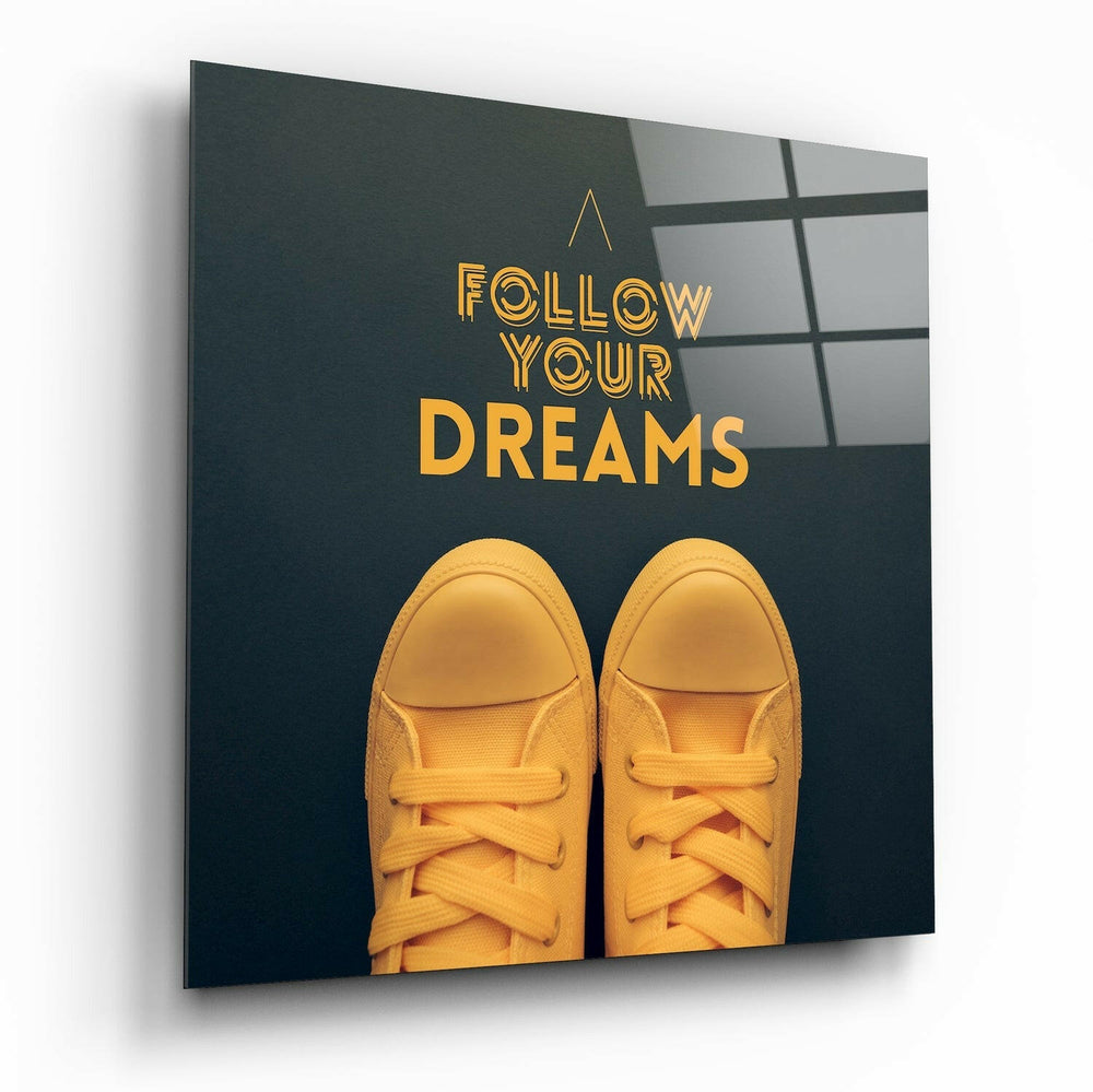 Follow Your Dreams” Glass Wall Art.