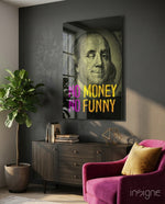 Benjamin Franklin Money Humor Glass Wall Art - Lifestyle preview in a designer interior