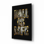 Ball Is Life Gold Typography Basketball Glass Wall Art - Lifestyle preview in a designer interior