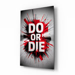 Do or Die Red Splatter Motivational Glass Wall Art - Lifestyle preview in a designer interior