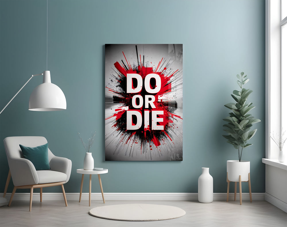 do or die splatter typography glass wall art styled above an armchair in a reading corner