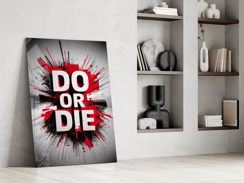 do or die splatter typography panel resting in a shelving niche in a modern interior