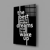 wake up dreams quote in black and white glass wall art angled to show the polished tempered glass panel
