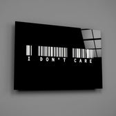I dont care barcode statement glass wall art angled to show the polished tempered glass panel