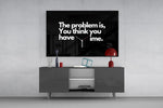 you think you have time clock quote glass wall art styled in an atmospheric room setting