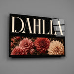 dahlia bloom typography glass wall art angled to show the polished tempered glass panel