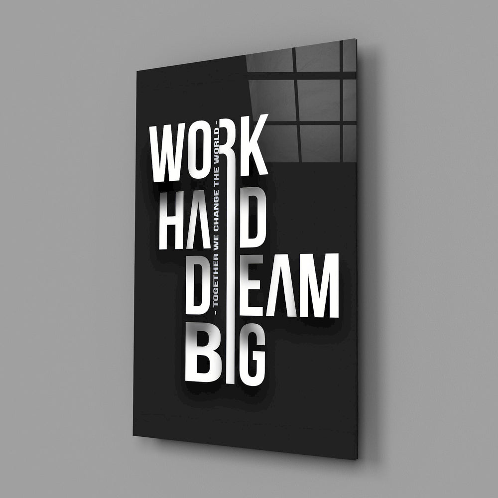 Work Hard Dream Big Typography Glass Wall Art