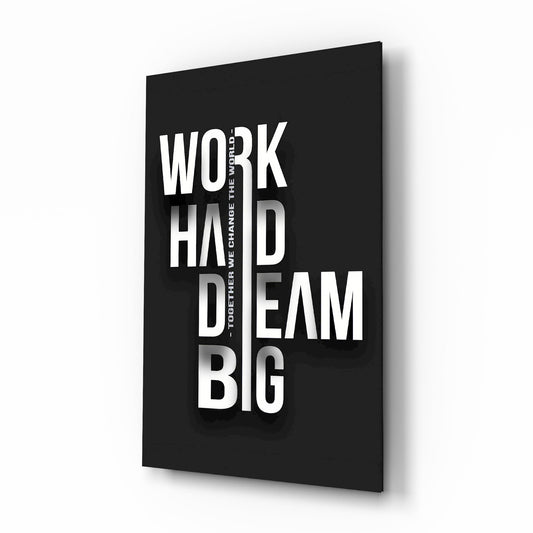 Work Hard Dream Big Typography Glass Wall Art