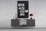 Work Hard Dream Big Typography Glass Wall Art