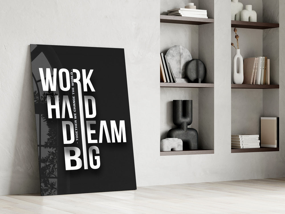 Work Hard Dream Big Typography Glass Wall Art