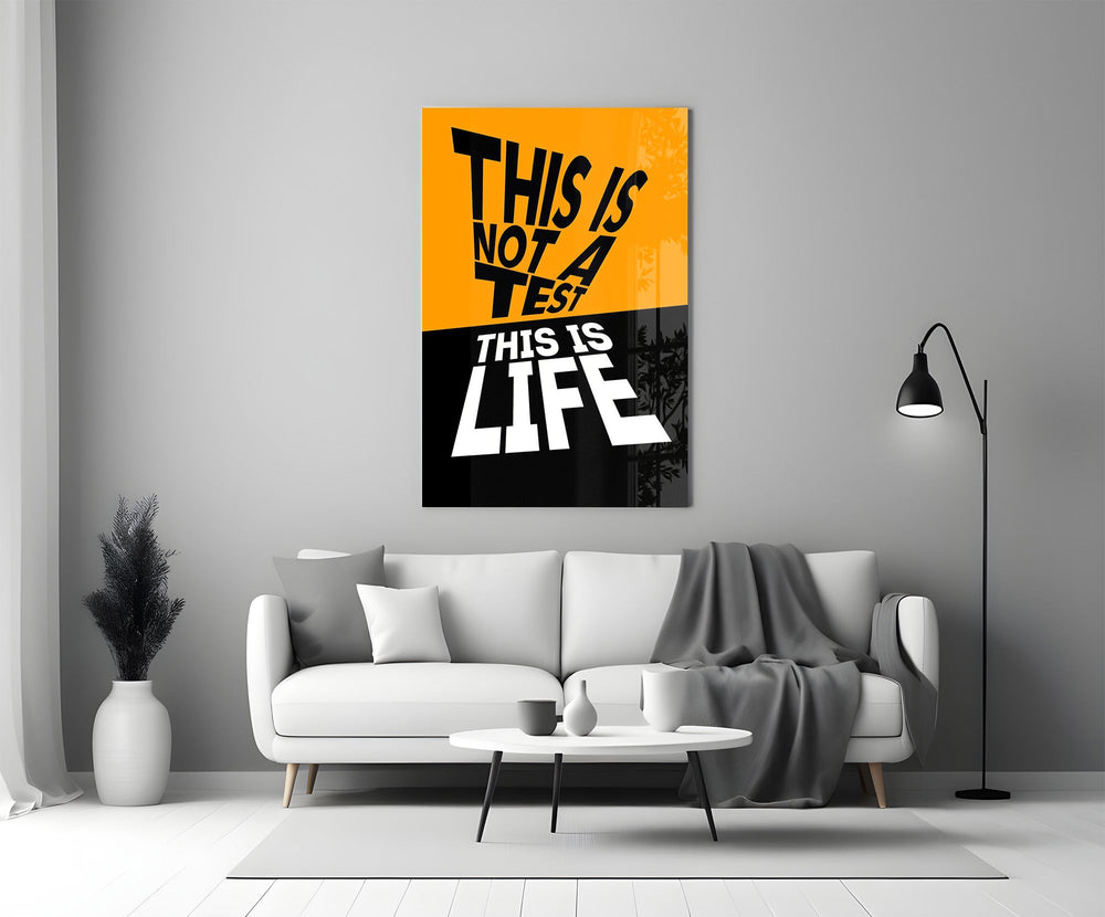 This Is Not A Test This Is Life Typography Glass Wall Art