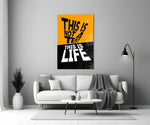 This Is Not A Test This Is Life Typography Glass Wall Art