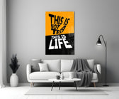 This Is Not A Test This Is Life Typography Glass Wall Art