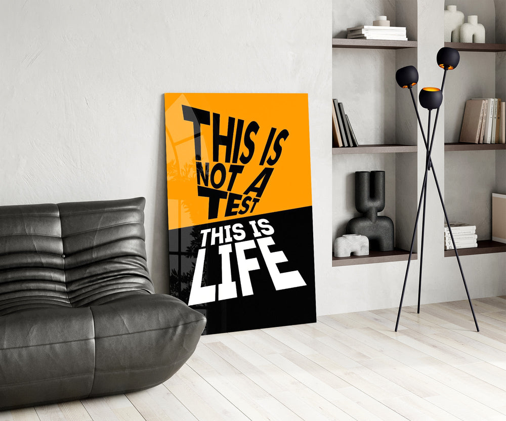 This Is Not A Test This Is Life Typography Glass Wall Art