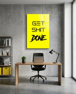 Get Shit Done Yellow Glass Wall Art