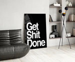 Get Shit Done glass print enhancing a startup lounge with motivational edge