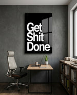 Get Shit Done Bold Black Glass Wall Art