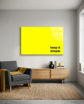 Keep It Simple Bright Yellow Slogan Glass Wall Art
