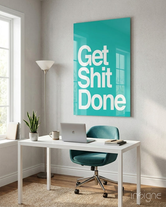 Get Shit Done glass wall art displayed above a desk in a home office