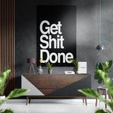Get Shit Done Brushed Aluminum Dibond Wall Art.
