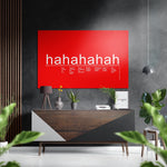 Hahaha Brushed Aluminum Dibond Wall Art.