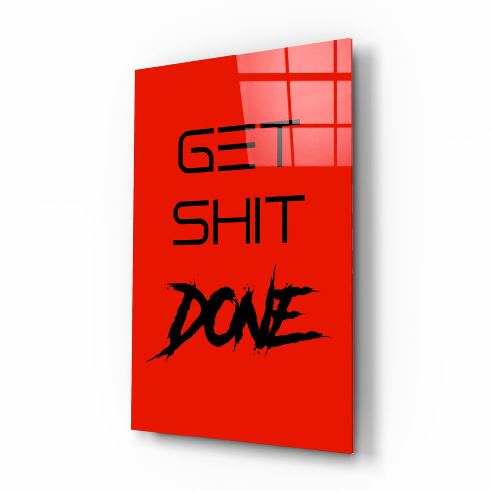 Get Shit Done glass wall art displayed above a desk in a contemporary home office