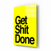 Get Shit Done glass wall art displayed above a desk in a contemporary home office