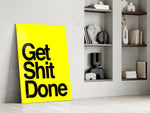 Get Shit Done glass print enhancing a startup lounge with motivational edge