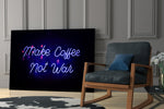 Make Coffee not War glass print enhancing a lounge with after-hours drama