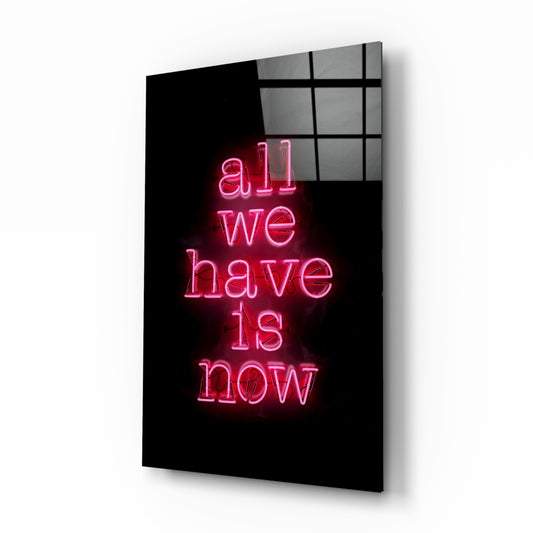 All We Have Is Now glass wall art in a modern creative loft