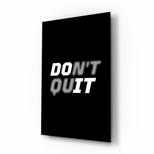 Don't Quit glass wall art in a modern home office