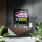 Start Doing Brushed Aluminium Dibond Wall Art.
