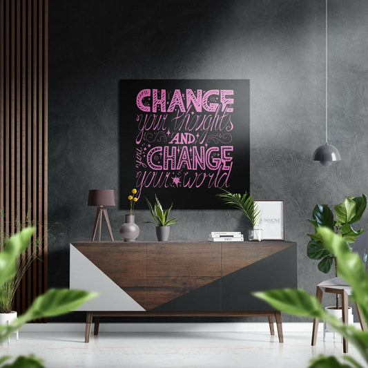 Change Your Thoughts Brushed Aluminium Dibond Wall Art.