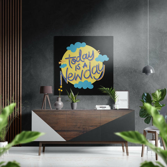 Today is a New Day Brushed Aluminium Dibond Wall Art.