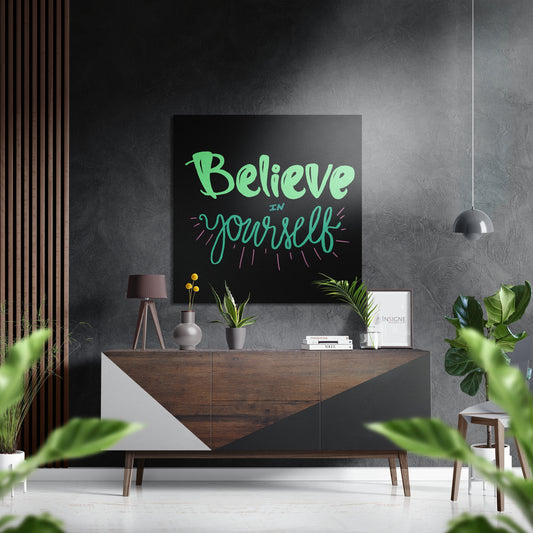 Believe in Yourself Brushed Aluminium Dibond Wall Art.
