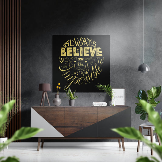 Always Believe Brushed Aluminium Dibond Wall Art.