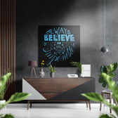 Always Believe Brushed Aluminium Dibond Wall Art.