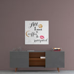 All I Need Glass Wall Art.